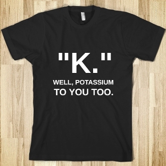 K Potassum Tshirt